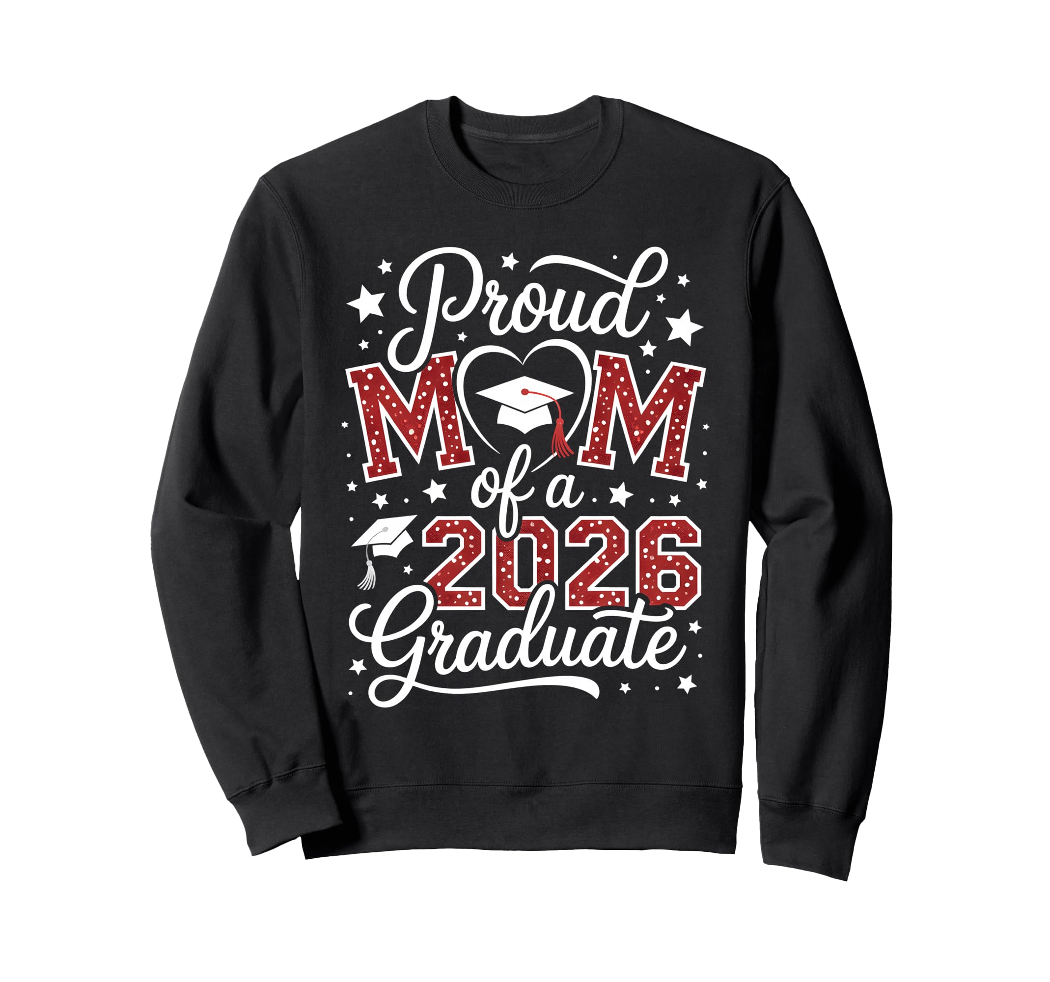 Proud Mom Class 2026 Graduate Senior Sweatshirt - Novelty Apparel Unisex - T-Shirt, Sweatshirt, Hoodie