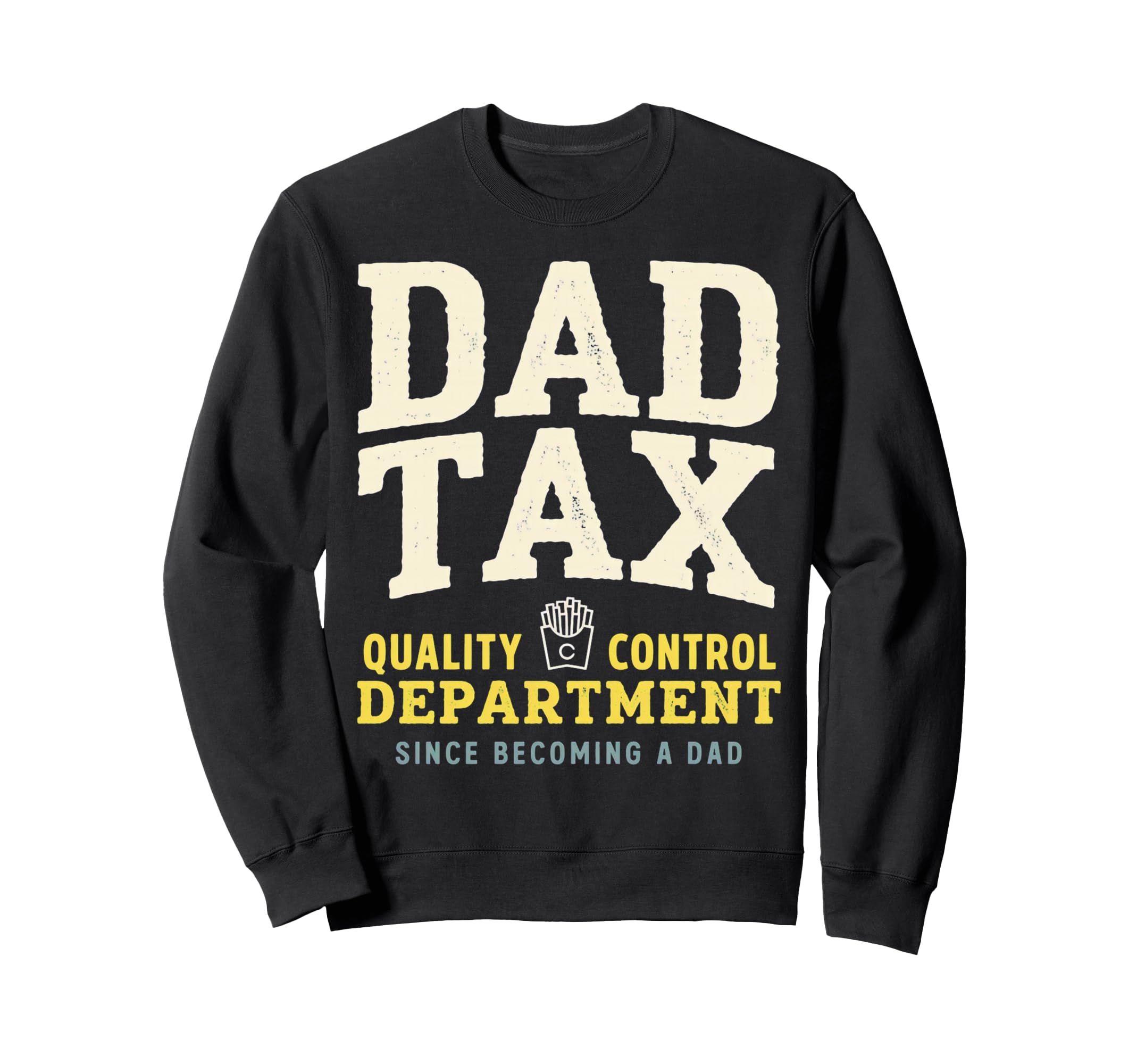Dad Tax Definition Funny Fathers Sweatshirt - Streetwear Style Men Women - T-Shirt, Sweatshirt, Hoodie