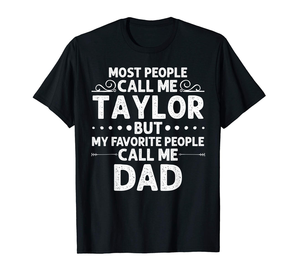 Taylor Gift Name Funny Fathers Day T-Shirt - Aesthetic Graphic for Adults - T-Shirt, Sweatshirt, Hoodie