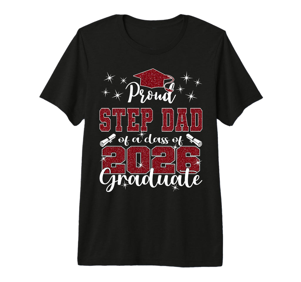 Super Proud Step Dad 2026 Graduate T-Shirt - Custom Art Print Men Women - T-Shirt, Sweatshirt, Hoodie