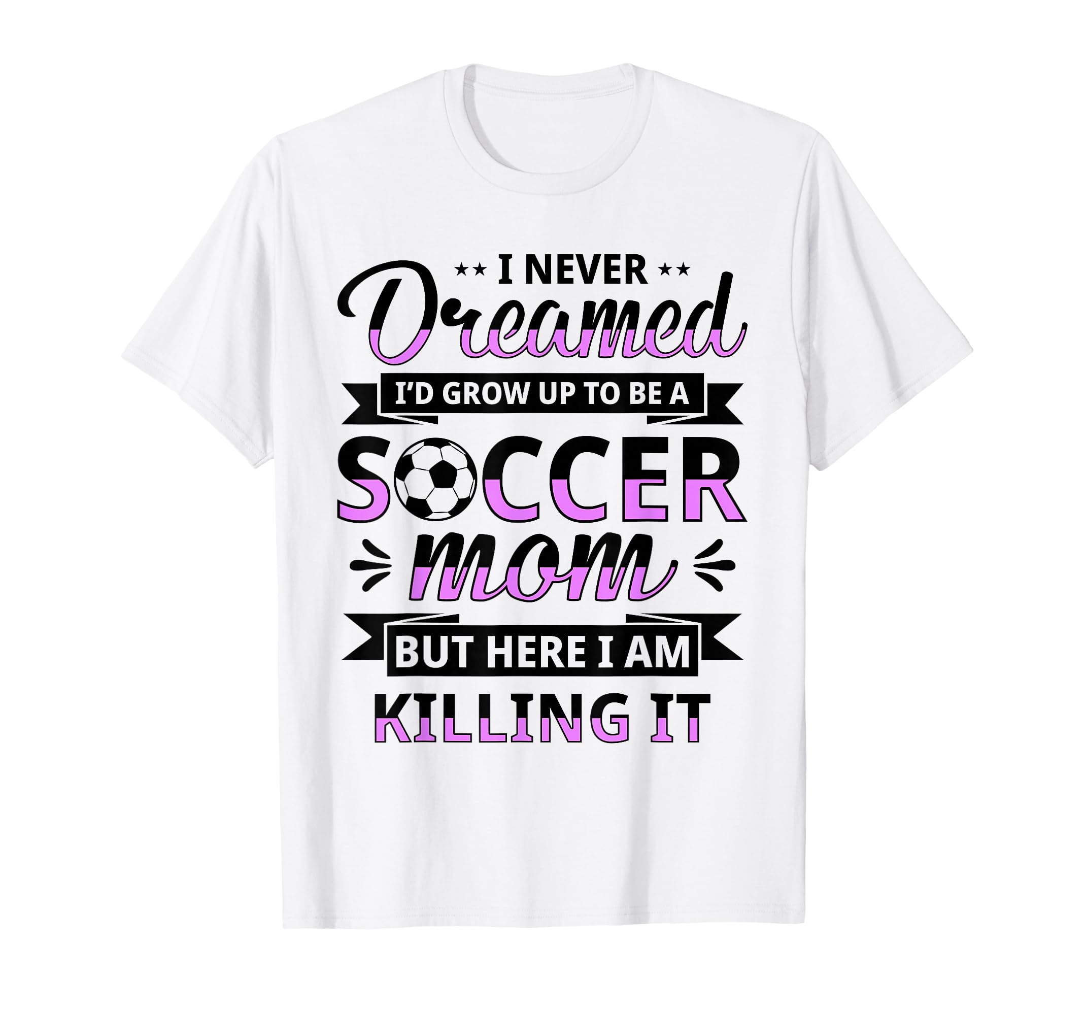 Soccer Mom Gifts Soccer Fan Sweatshirt - Casual Everyday Wear Men Women - T-Shirt, Sweatshirt, Hoodie