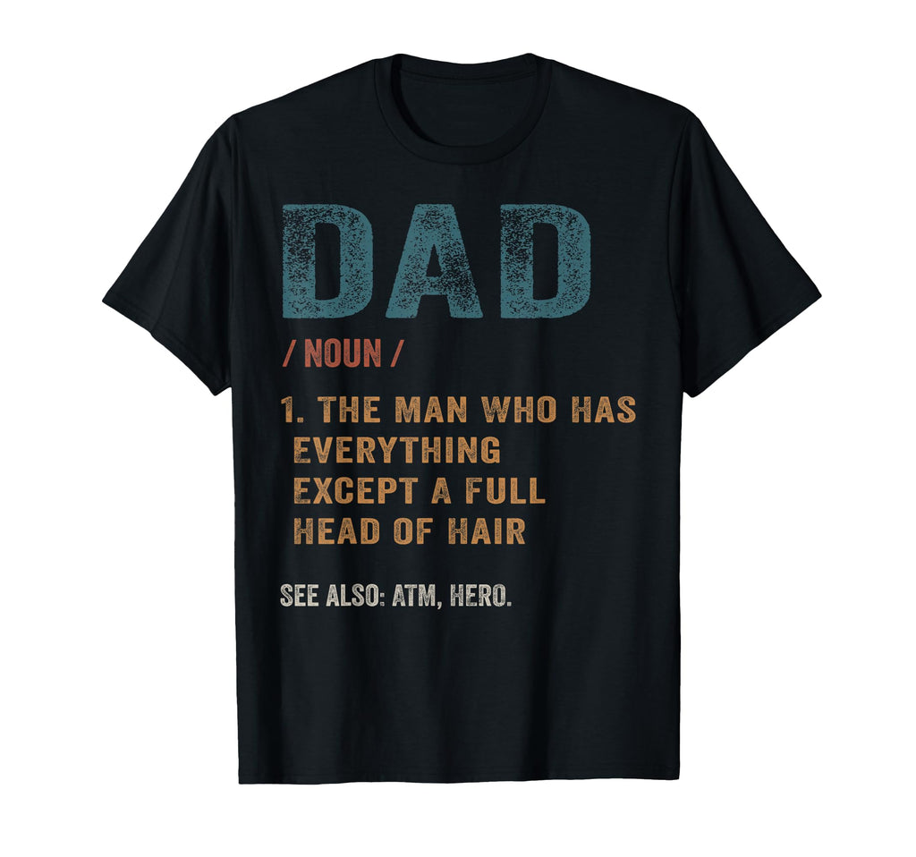 Dad Noun Definition Atm Hero Except T-Shirt - Trendy Graphic Men Women - T-Shirt, Sweatshirt, Hoodie