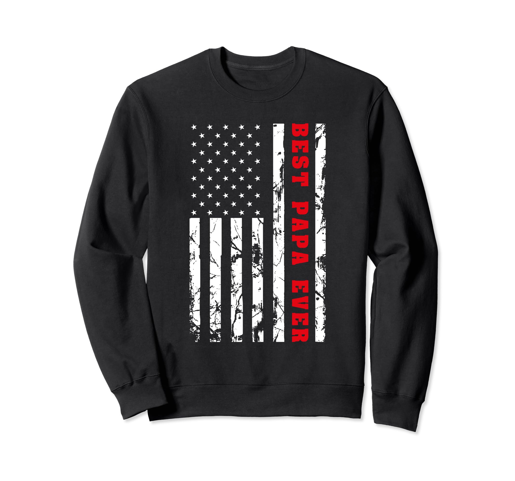 Best Papa Ever Us Flag Patriotic Sweatshirt - Trendy Graphic for Adults - T-Shirt, Sweatshirt, Hoodie