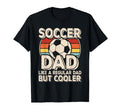 Soccer Dad Like Regular Dad But T-Shirt - Casual Everyday Wear Unisex - T-Shirt, Sweatshirt, Hoodie