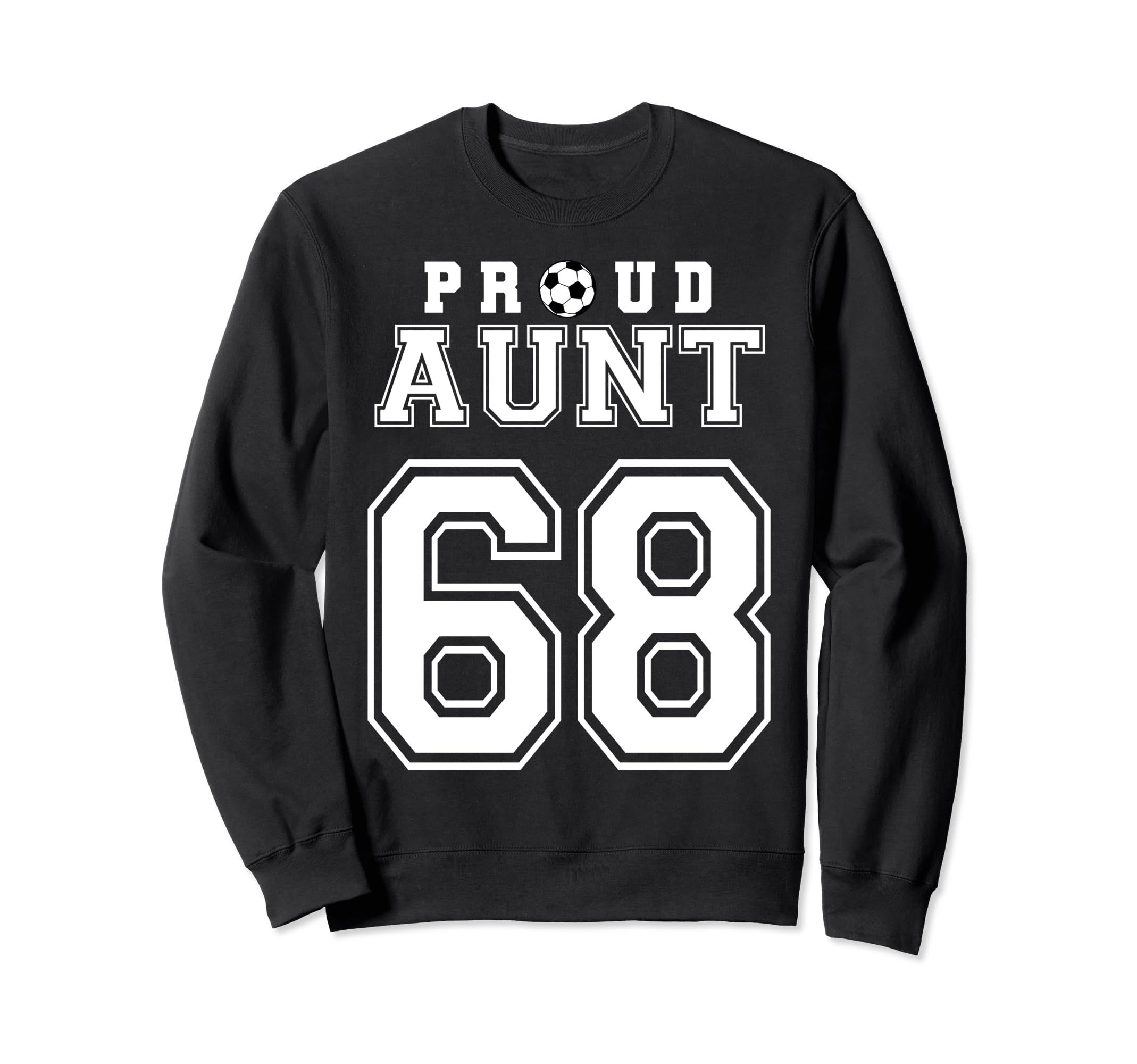 Number 68 Custom Proud Soccer Futbol Sweatshirt - Aesthetic Graphic Unisex - T-Shirt, Sweatshirt, Hoodie