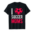 I Love Soccer Moms Soccer Football T-Shirt - Novelty Apparel for Adults - T-Shirt, Sweatshirt, Hoodie