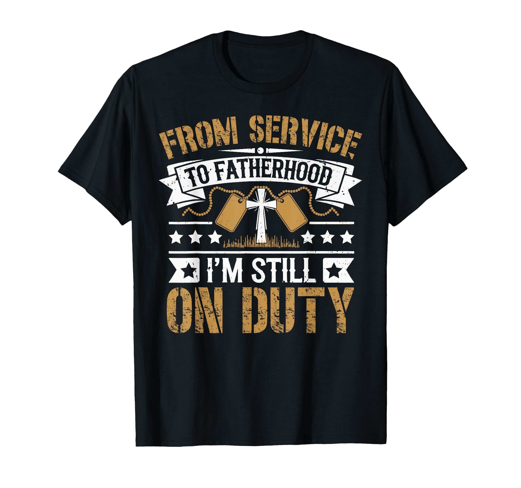 From Service To Fatherhood Im T-Shirt - Casual Everyday Wear Men Women - T-Shirt, Sweatshirt, Hoodie