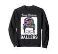Busy Raising Ballers Football Sweatshirt - Fun Novelty Design Men Women - T-Shirt, Sweatshirt, Hoodie
