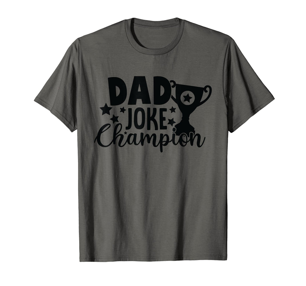 Funny Dad Joke Champion Father Trophy T-Shirt - Fun Novelty Design Unisex - T-Shirt, Sweatshirt, Hoodie
