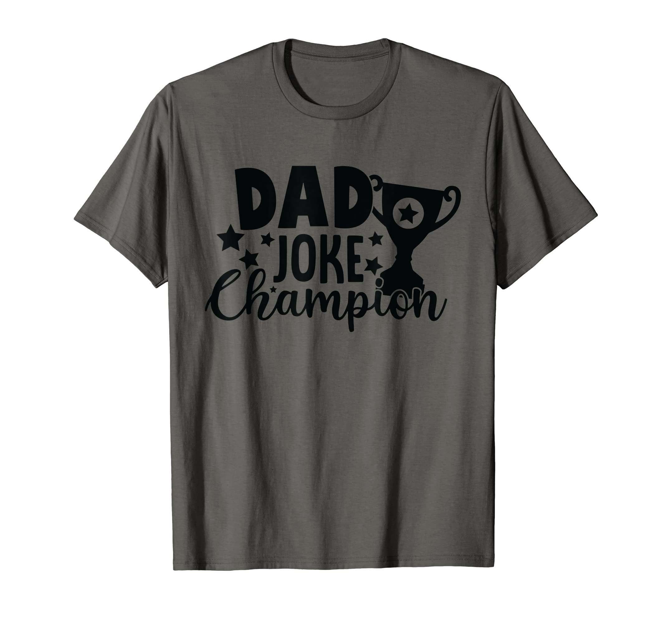 Funny Dad Joke Champion Father Trophy T-Shirt - Fun Novelty Design Unisex - T-Shirt, Sweatshirt, Hoodie