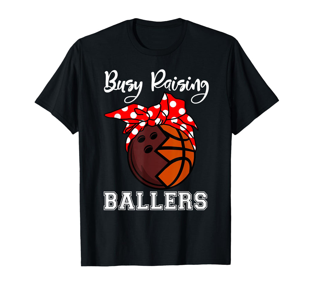 Busy Raising Ballers Funny Bowling T-Shirt - Custom Art Print Unisex - T-Shirt, Sweatshirt, Hoodie