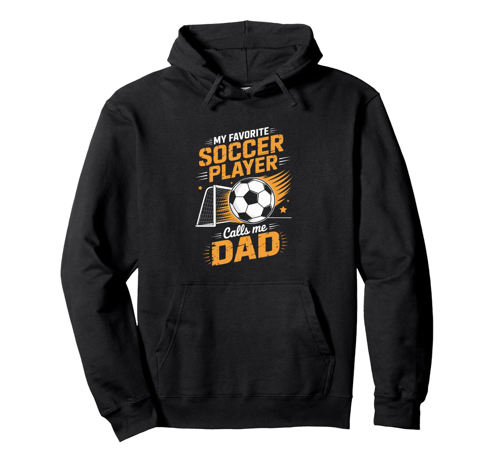 My Favorite Soccer Player Calls Me Hoodie - Fun Novelty Design Men Women - T-Shirt, Sweatshirt, Hoodie