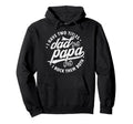 I Have Two Titles Dad And Papa I Rock Hoodie - Casual Everyday Wear Unisex - T-Shirt, Sweatshirt, Hoodie
