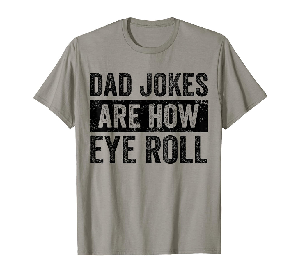 Dad Jokes Are How Eye Roll Funny Dad T-Shirt - Minimalist Print Unisex - T-Shirt, Sweatshirt, Hoodie