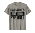 Dad Jokes Are How Eye Roll Funny Dad T-Shirt - Minimalist Print Unisex - T-Shirt, Sweatshirt, Hoodie