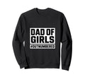 Dad Outnumbered Daughters Dad Proud Sweatshirt - Novelty Apparel Unisex - T-Shirt, Sweatshirt, Hoodie