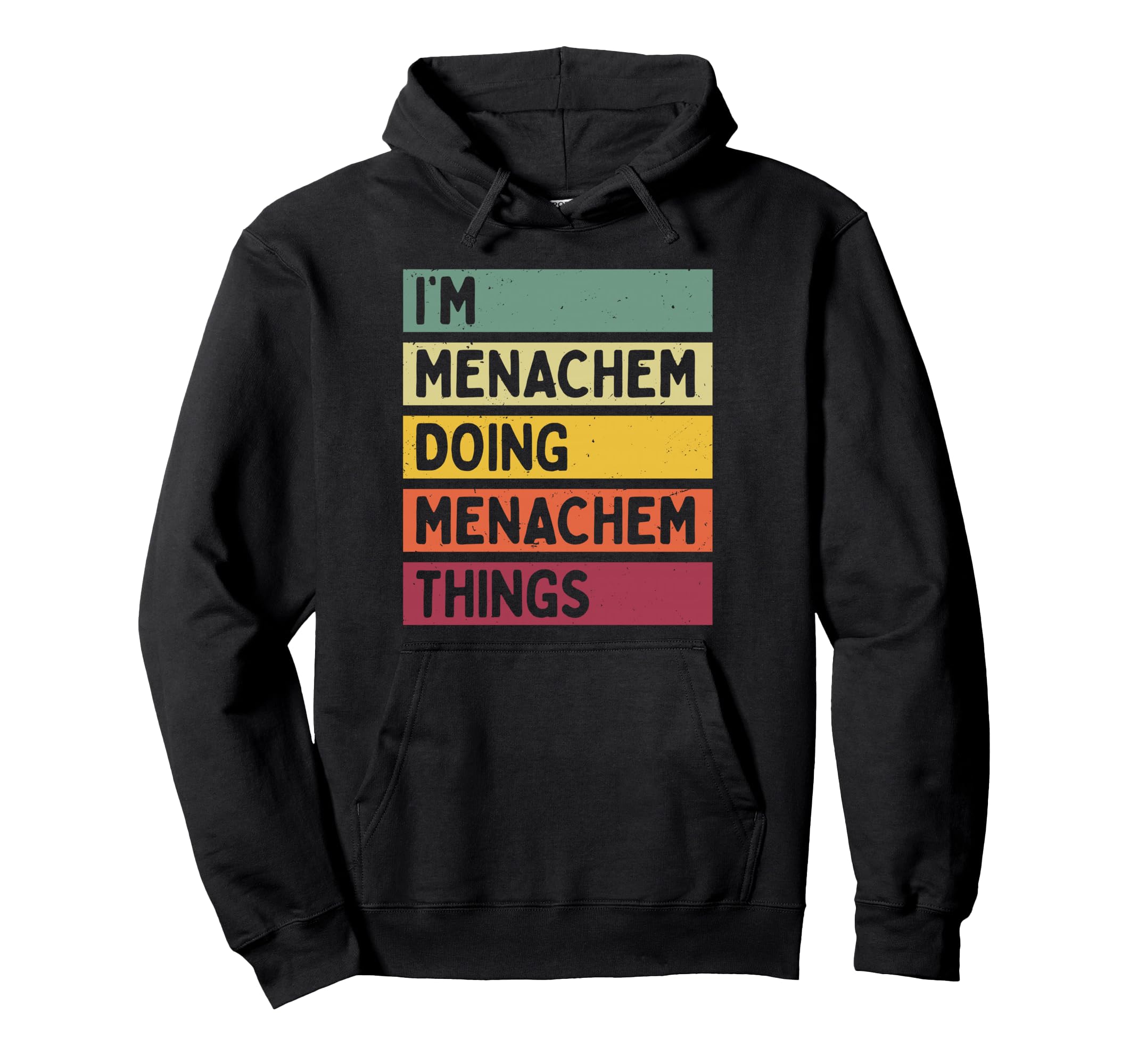 Im Menachem Doing Menachem Things Funny Hoodie - Graphic Print Unisex - T-Shirt, Sweatshirt, Hoodie