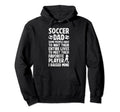 Soccer Dad Proud Dad Soccer Player Dad Hoodie - Trendy Graphic Unisex - T-Shirt, Sweatshirt, Hoodie