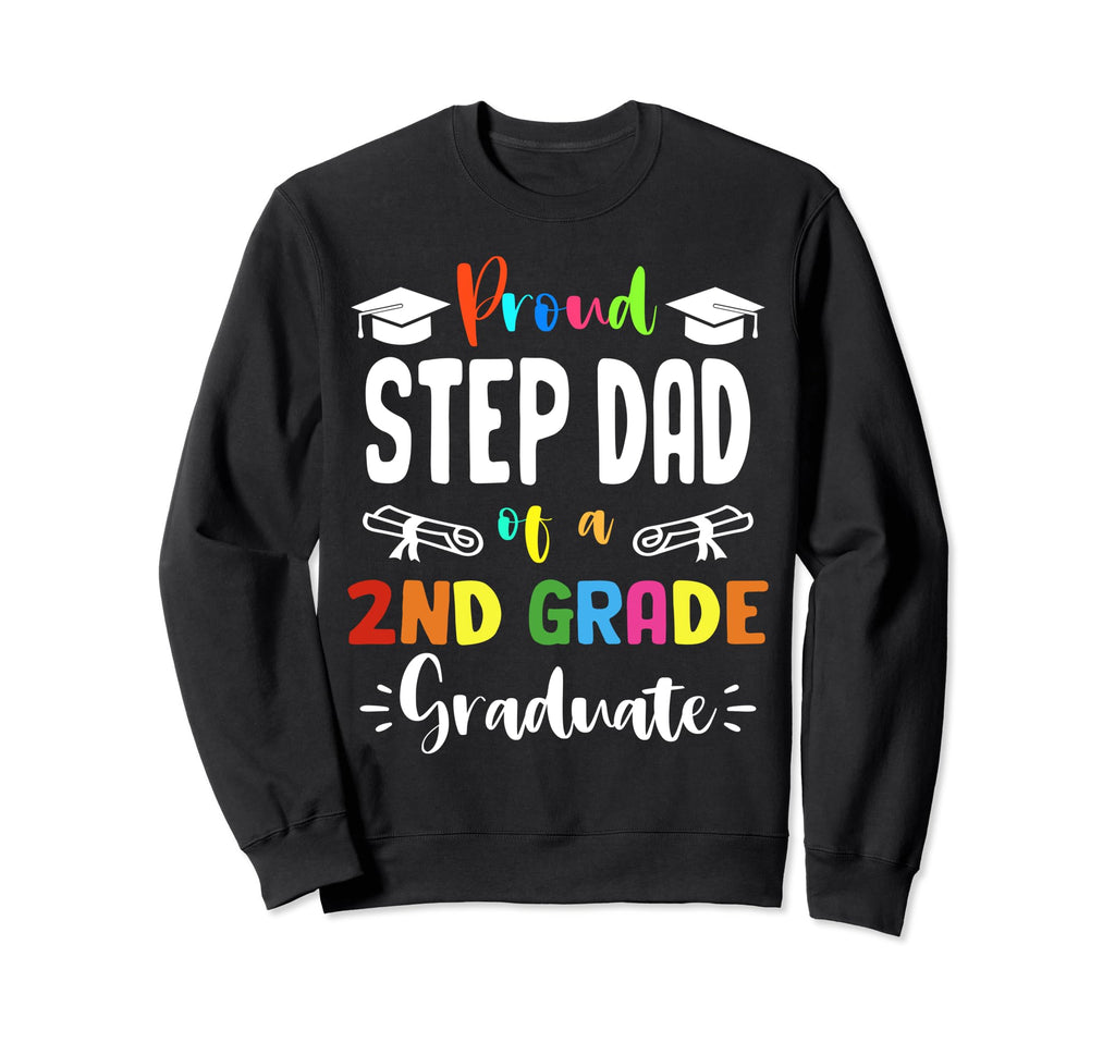Proud Step Dad 2Nd Grade Graduate Sweatshirt - Custom Art Print Men Women - T-Shirt, Sweatshirt, Hoodie