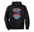 Dad Trucker Semi Truck Driver Father Hoodie - Streetwear Style Men Women - T-Shirt, Sweatshirt, Hoodie