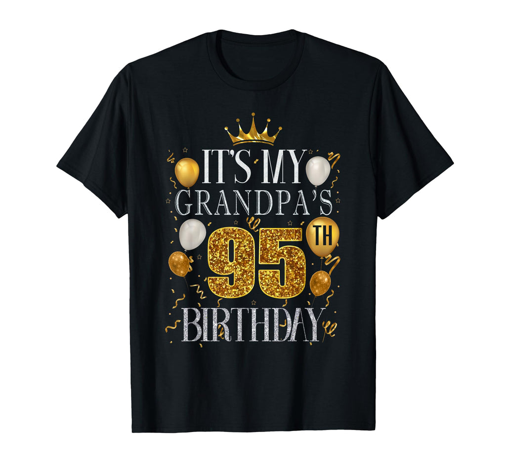Its My Grandpas 95Th Birthday Happy T-Shirt - Streetwear Style for Adults - T-Shirt, Sweatshirt, Hoodie