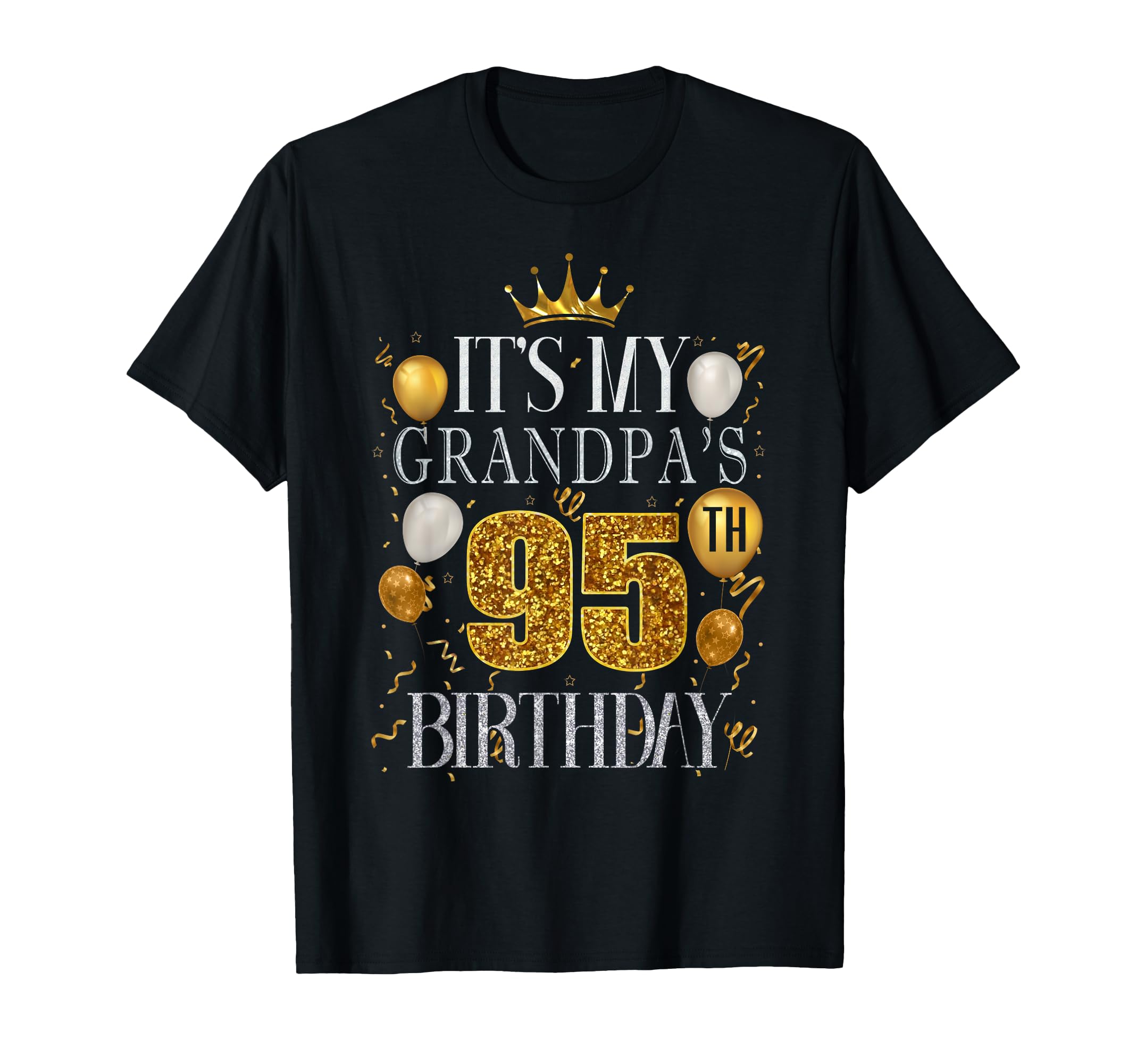Its My Grandpas 95Th Birthday Happy T-Shirt - Streetwear Style for Adults - T-Shirt, Sweatshirt, Hoodie