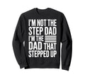 Stepdad Dad Father Step Parent Sweatshirt - Aesthetic Graphic Men Women - T-Shirt, Sweatshirt, Hoodie