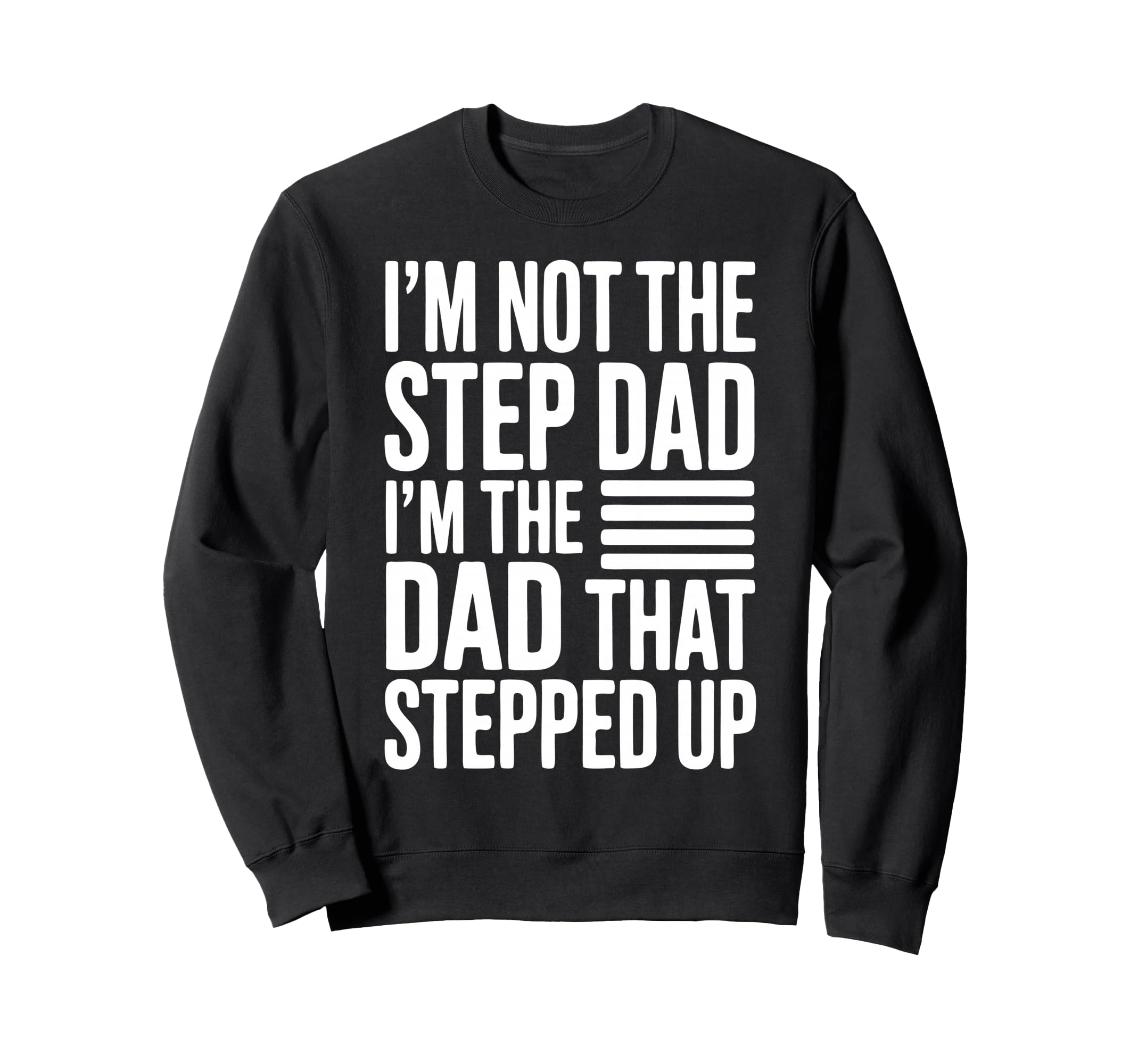 Stepdad Dad Father Step Parent Sweatshirt - Aesthetic Graphic Men Women - T-Shirt, Sweatshirt, Hoodie