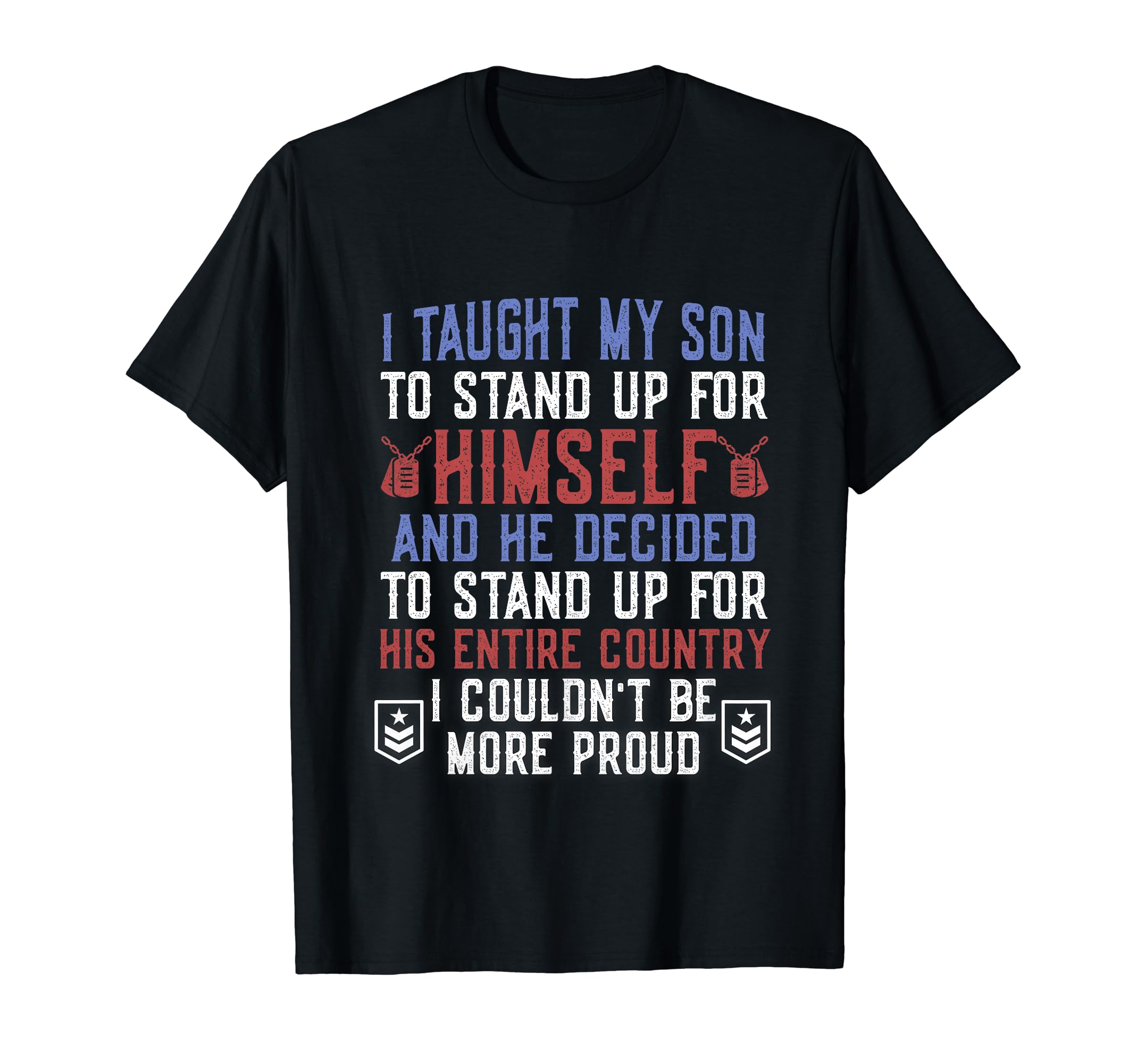 Proud Military Mom Dad Son Stands Up T-Shirt - Novelty Apparel for Adults - T-Shirt, Sweatshirt, Hoodie