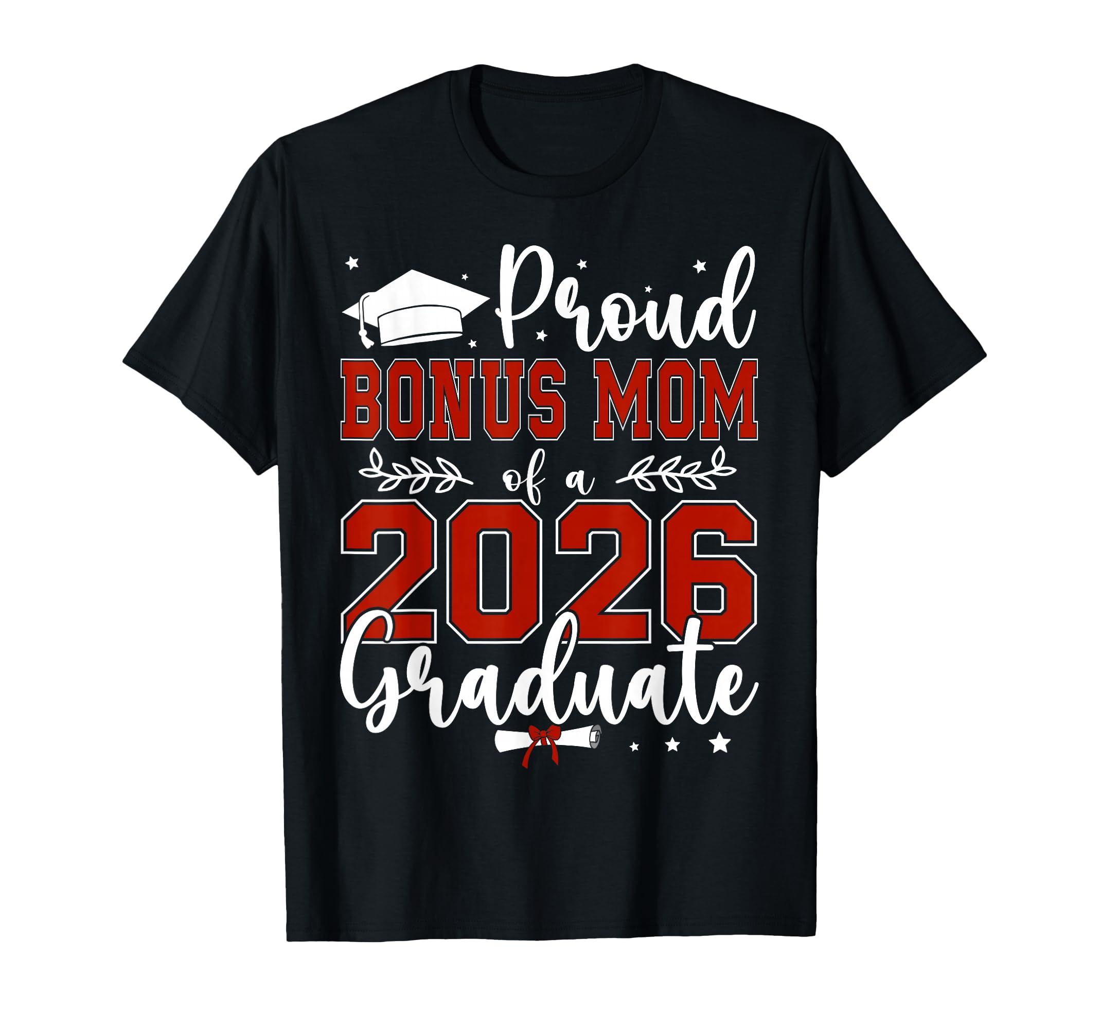 Proud Bonus Mom Class 2026 Graduate T-Shirt - Custom Art Print for Adults - T-Shirt, Sweatshirt, Hoodie