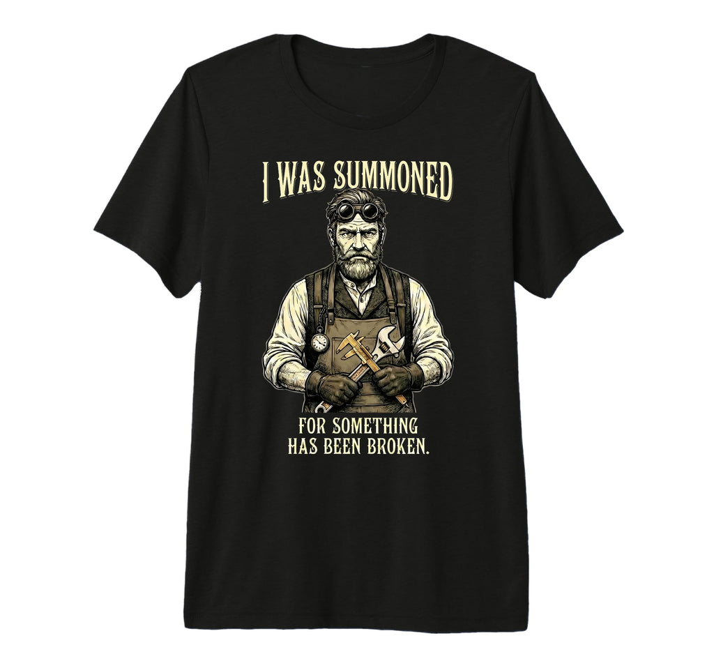 I Was Summoned Mechanic Dad Fixing T-Shirt - Unique Graphic Men Women - T-Shirt, Sweatshirt, Hoodie