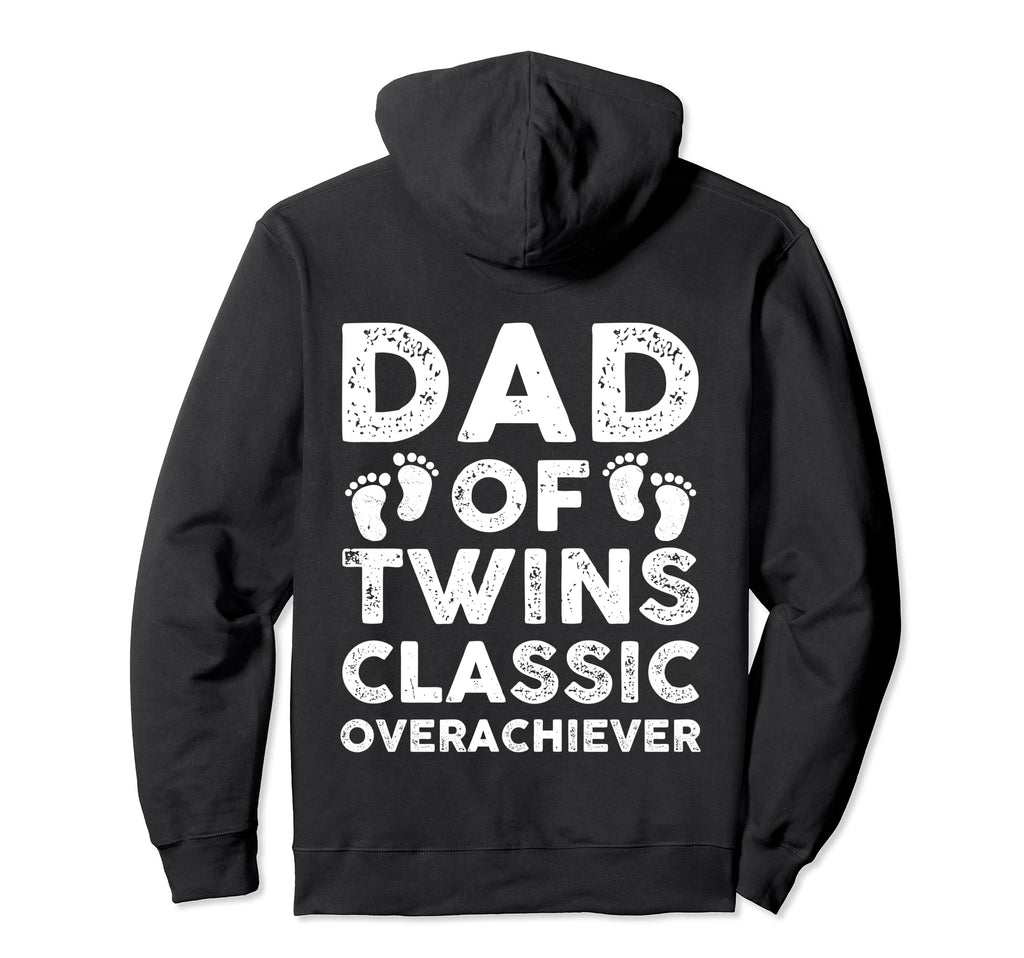 Dad Twins Overachiever Funny Twin Dad Hoodie - Unique Graphic for Adults - T-Shirt, Sweatshirt, Hoodie