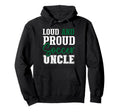 Loud And Proud Soccer Uncle Hoodie - Streetwear Style Men Women - T-Shirt, Sweatshirt, Hoodie