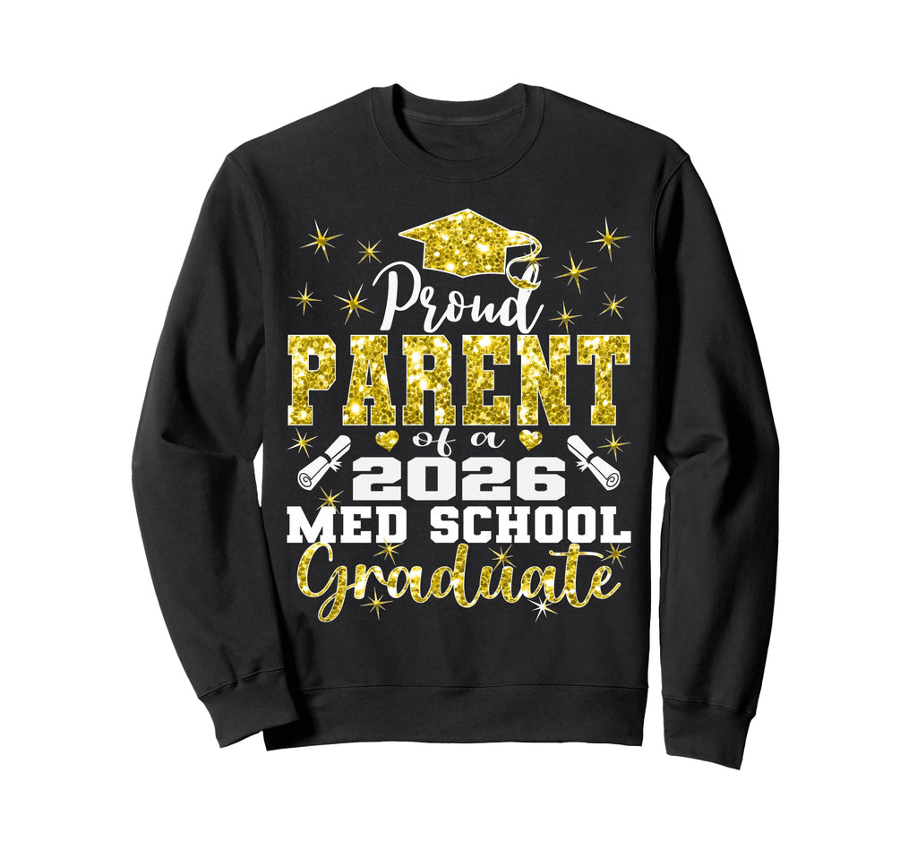 Proud Parent 2026 Class Med School Sweatshirt - Graphic Print Unisex - T-Shirt, Sweatshirt, Hoodie