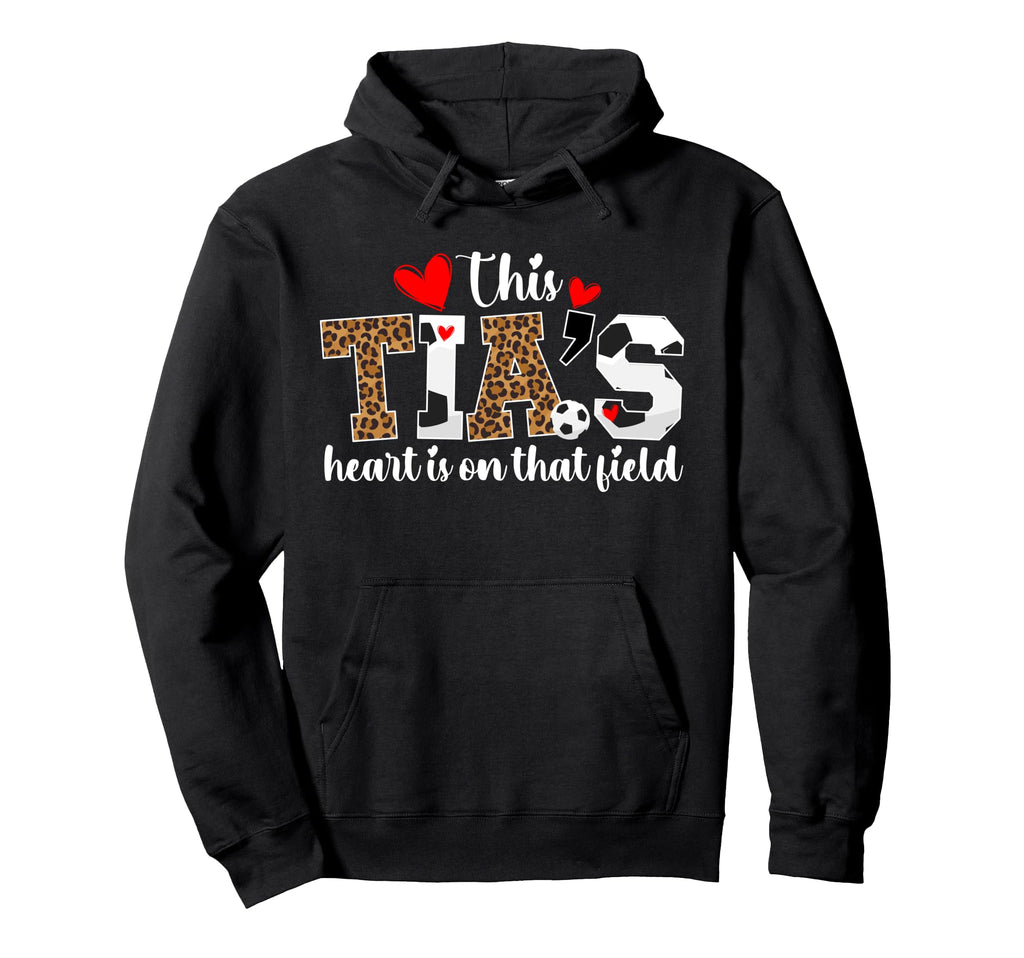 That Field Soccer Tia Soccer Player Tia Hoodie - Fun Novelty Design Unisex - T-Shirt, Sweatshirt, Hoodie