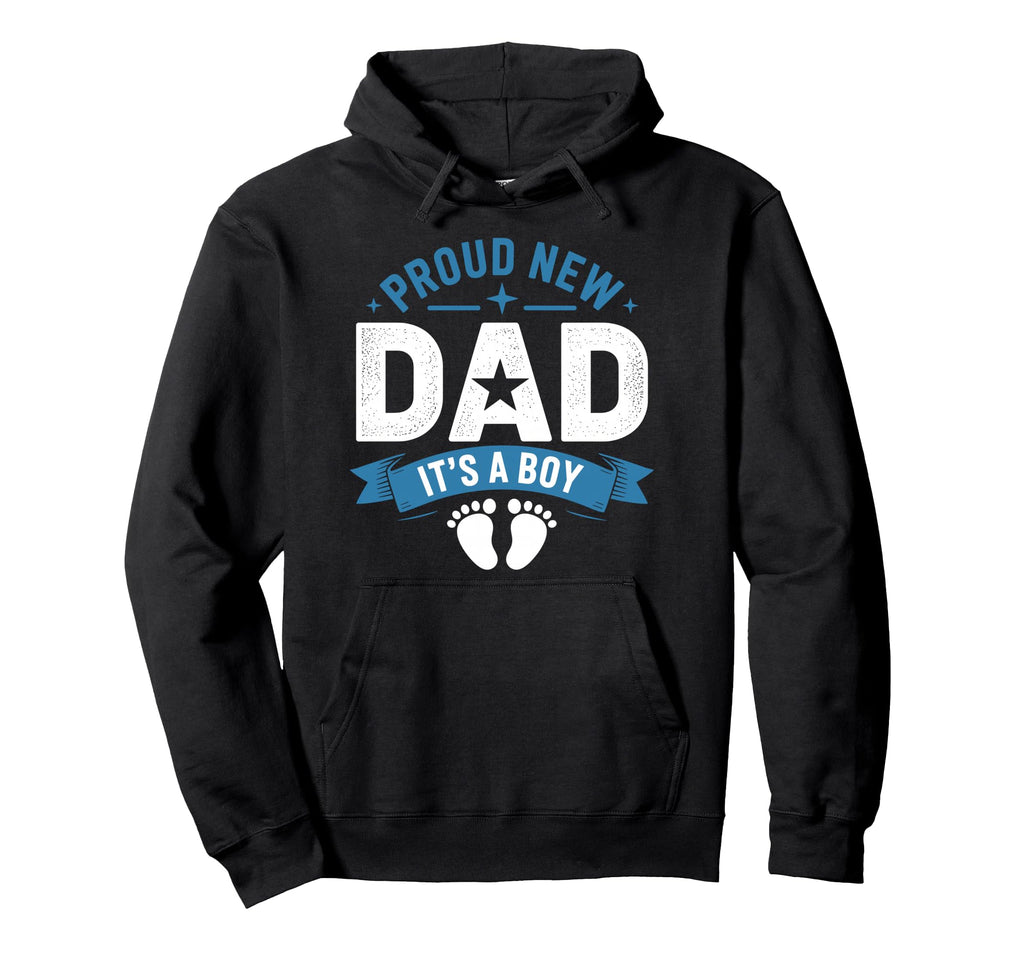 Proud New Dad Its Hoodie - Trendy Graphic Men Women - T-Shirt, Sweatshirt, Hoodie
