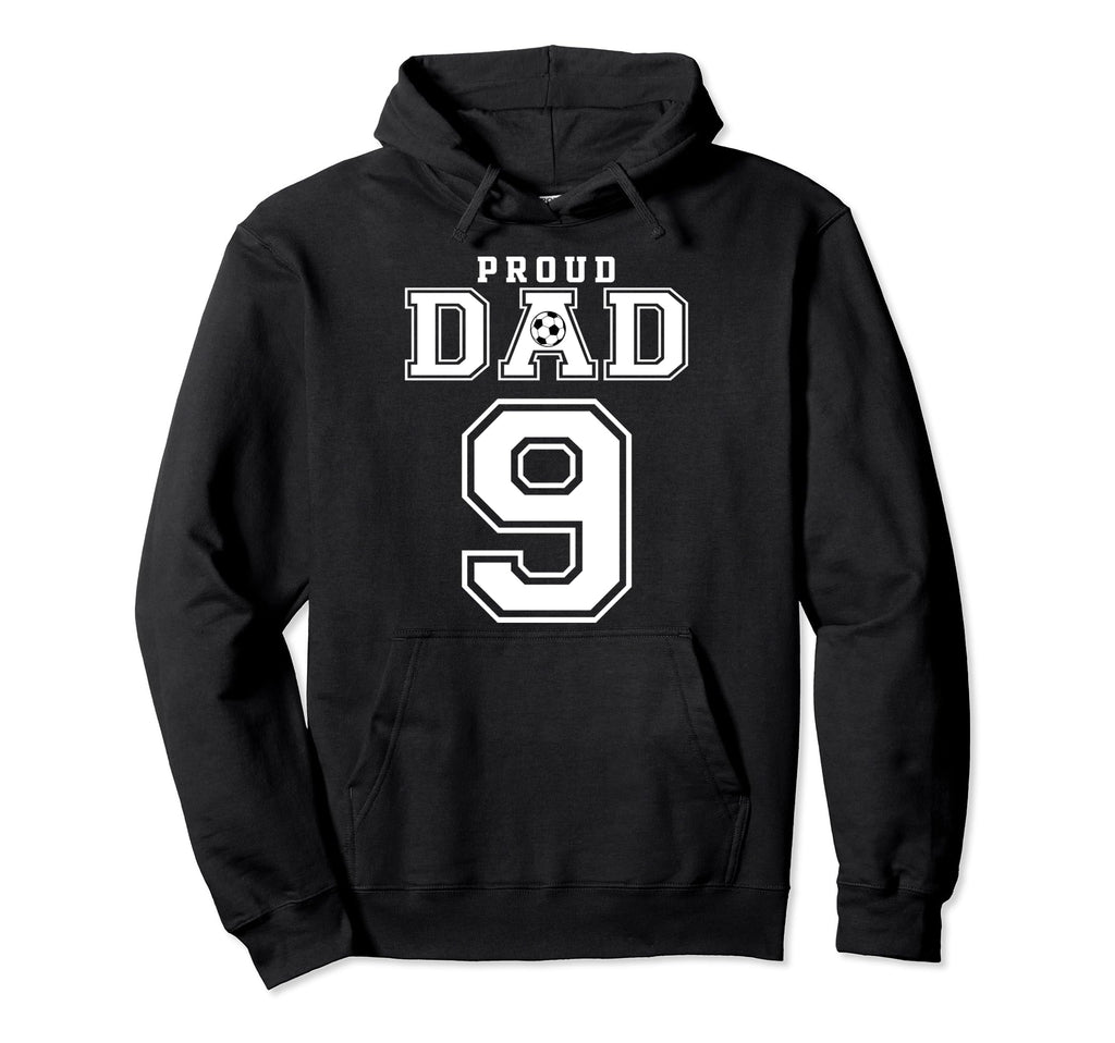 Number 9 Custom Proud Soccer Futbol Dad Hoodie - Minimalist Print Unisex - T-Shirt, Sweatshirt, Hoodie