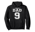 Number 9 Custom Proud Soccer Futbol Dad Hoodie - Minimalist Print Unisex - T-Shirt, Sweatshirt, Hoodie