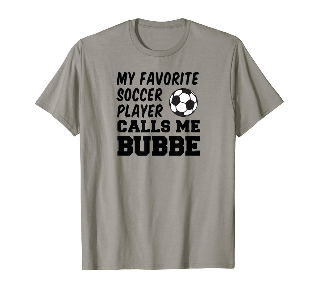 My Favorite Soccer Player Calls Me Bubbe T-Shirt - Graphic Print Men Women - T-Shirt, Sweatshirt, Hoodie