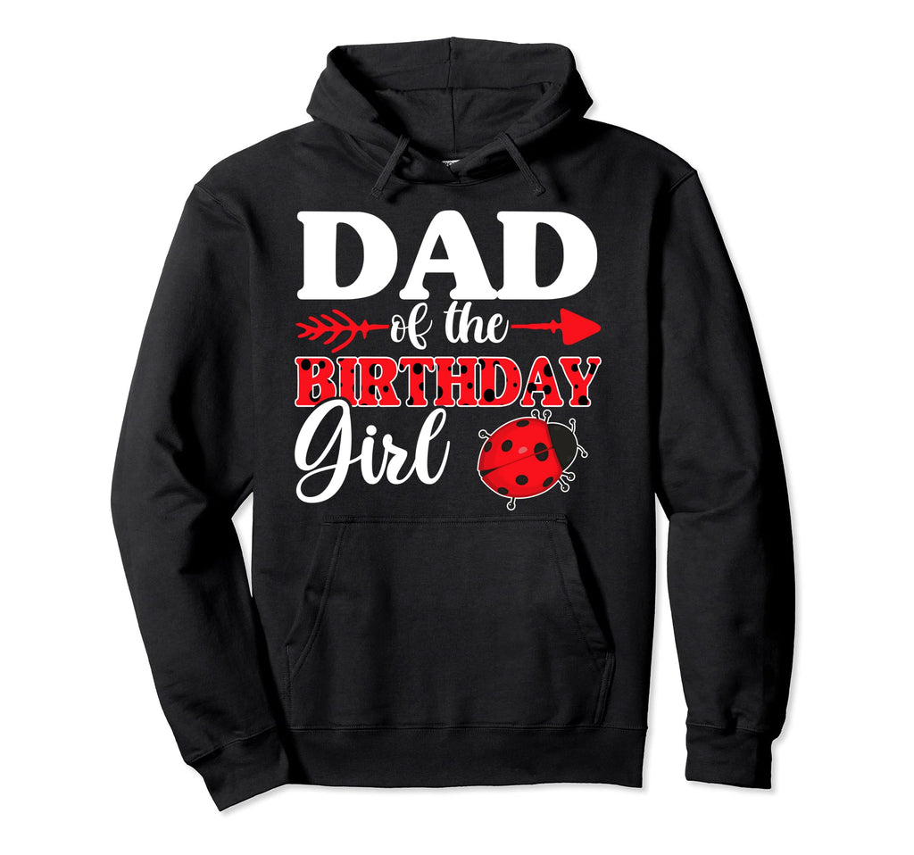 Ladybug And Dad Dad Birthday Hoodie - Unique Graphic for Adults - T-Shirt, Sweatshirt, Hoodie
