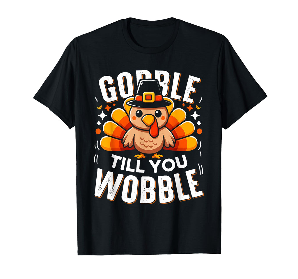 Gobble Til You Wobble Funny Turkey T-Shirt - Minimalist Print Unisex - T-Shirt, Sweatshirt, Hoodie