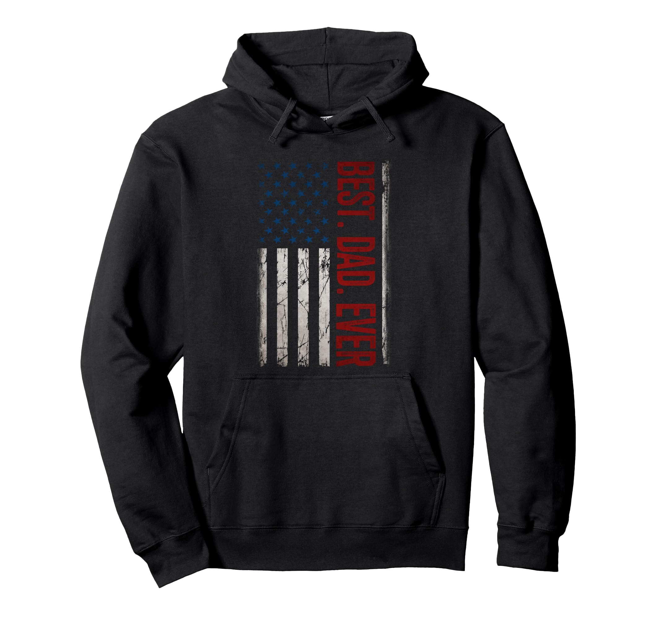 Best Dad Ever Us American Flag Gifts Hoodie - Streetwear Style Men Women - T-Shirt, Sweatshirt, Hoodie