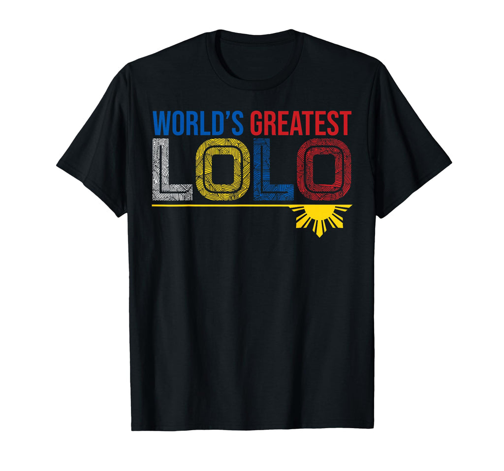World S Greatest Lolo Filipino T-Shirt - Fun Novelty Design Men Women - T-Shirt, Sweatshirt, Hoodie