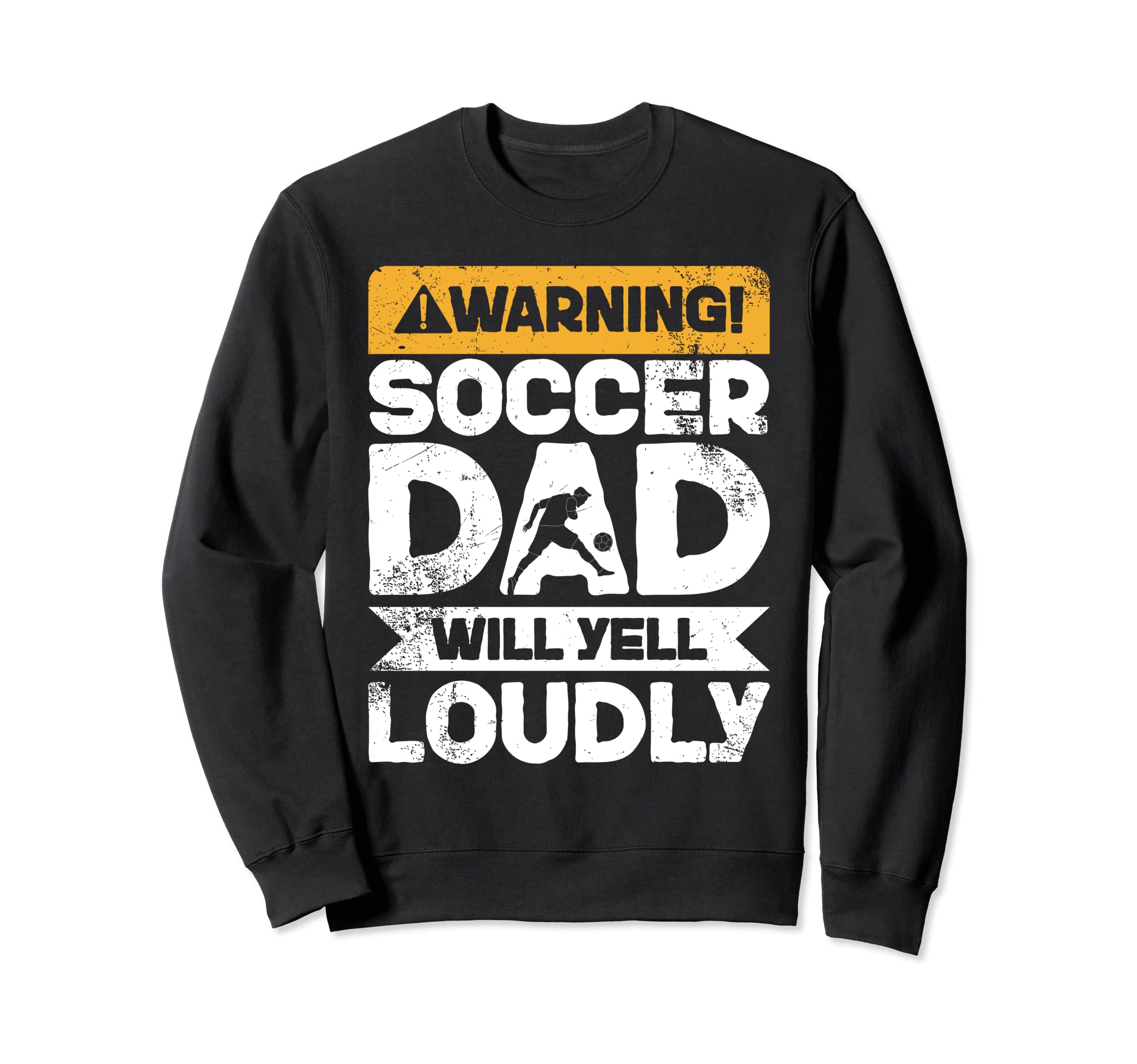 Warning Will Yell Loudly Soccer Sweatshirt - Streetwear Style for Adults - T-Shirt, Sweatshirt, Hoodie