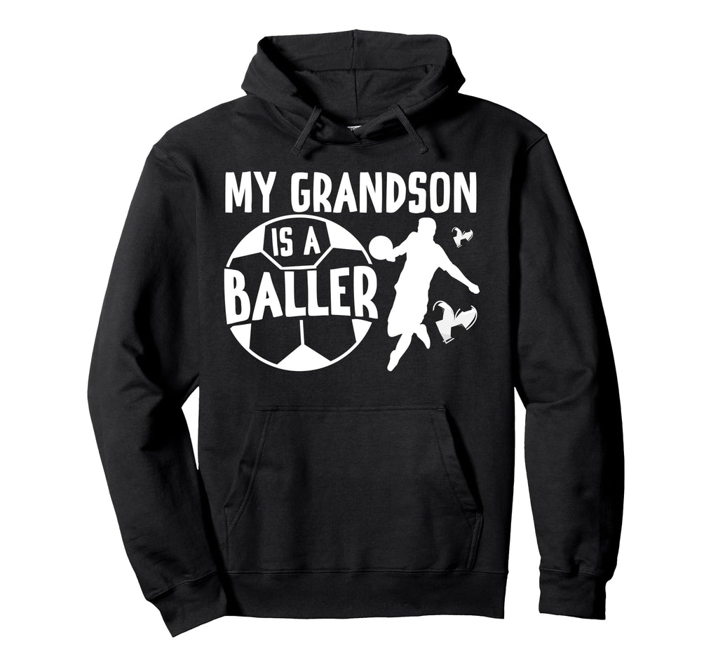 My Grandson Is Baller Soccer Nana Soccer Hoodie - Streetwear Style Unisex - T-Shirt, Sweatshirt, Hoodie
