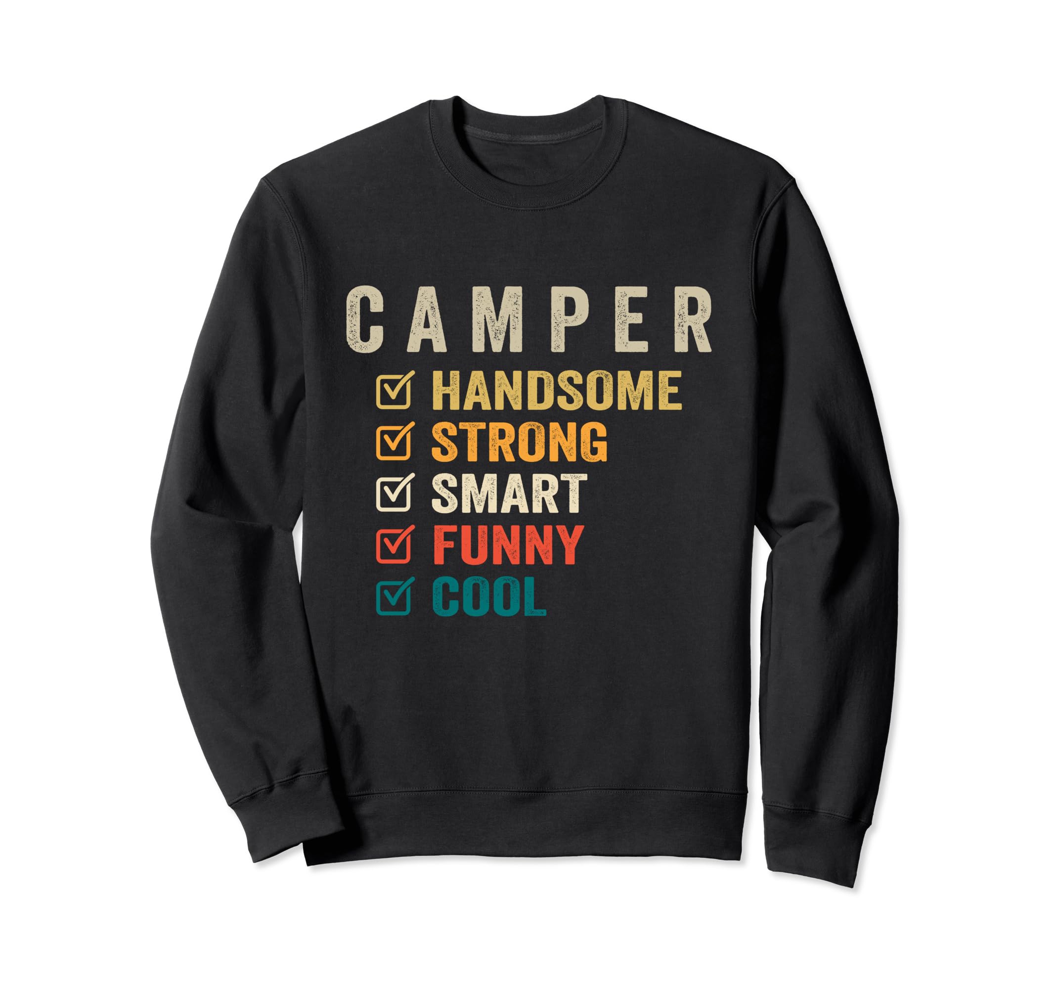 Camper Handsome Strong Smart Funny Sweatshirt - Streetwear Style Men Women - T-Shirt, Sweatshirt, Hoodie