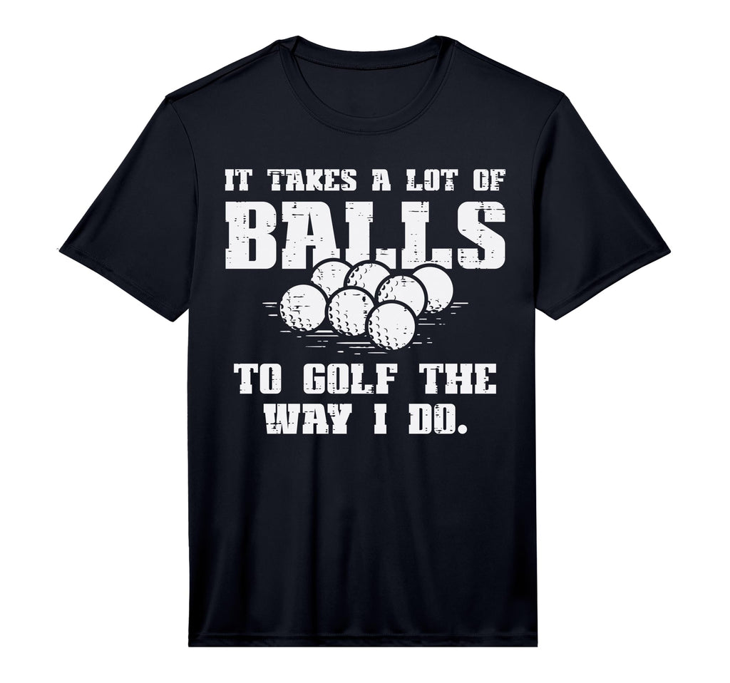Mens Takes Lot Balls To Golf Funny T-Shirt - Custom Art Print for Adults - T-Shirt, Sweatshirt, Hoodie