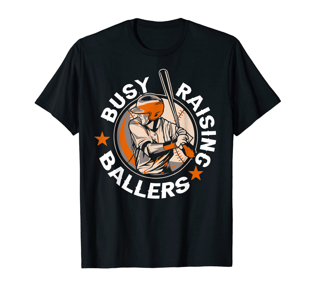 Busy Raising Ballers Baseball Player T-Shirt - Novelty Apparel for Adults - T-Shirt, Sweatshirt, Hoodie