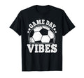 Game Day Vibes Soccer Funny Soccer T-Shirt - Graphic Print for Adults - T-Shirt, Sweatshirt, Hoodie