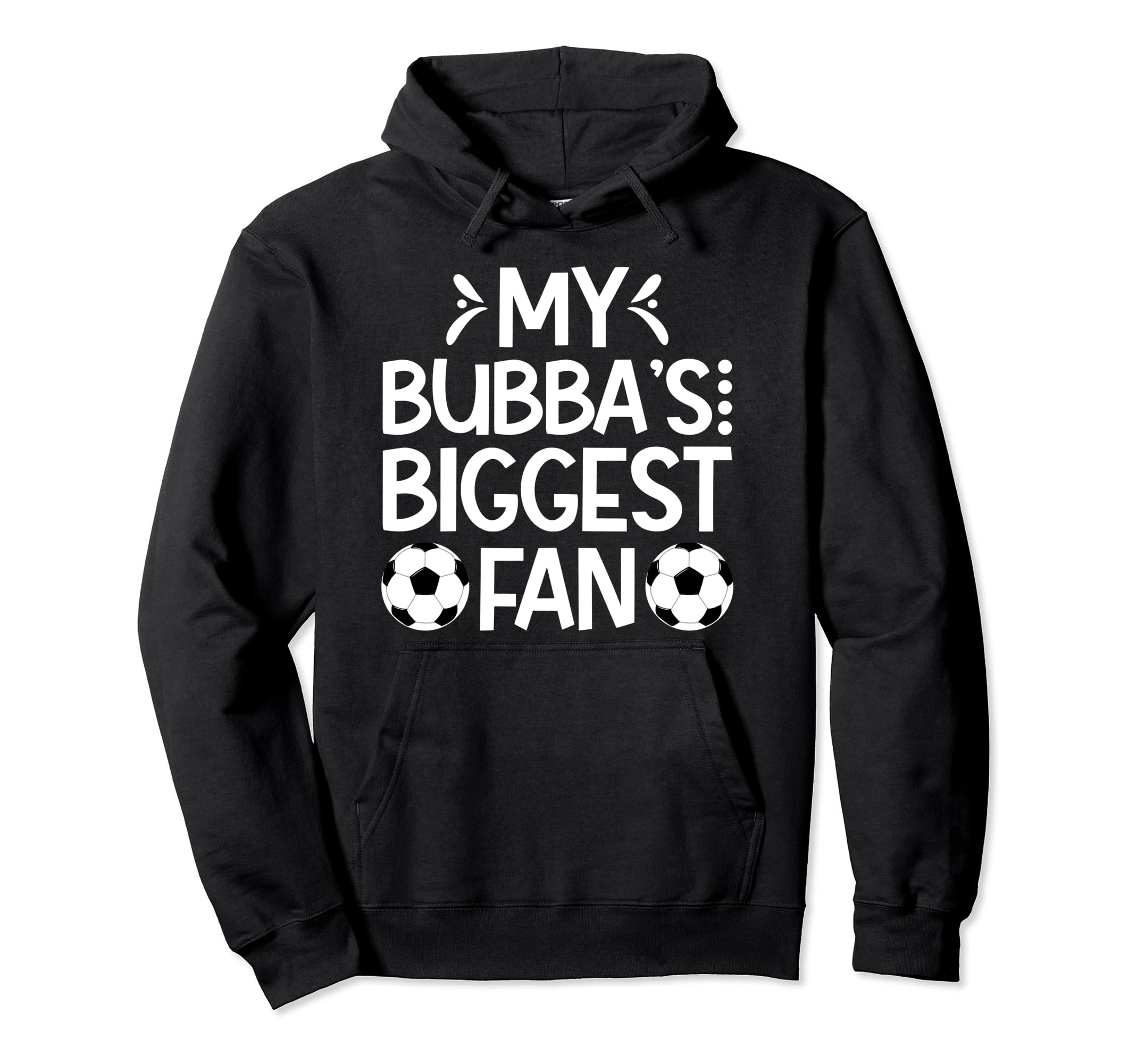 Bubbas Biggest Fan Soccer Brother Soccer Hoodie - Unique Graphic Men Women - T-Shirt, Sweatshirt, Hoodie